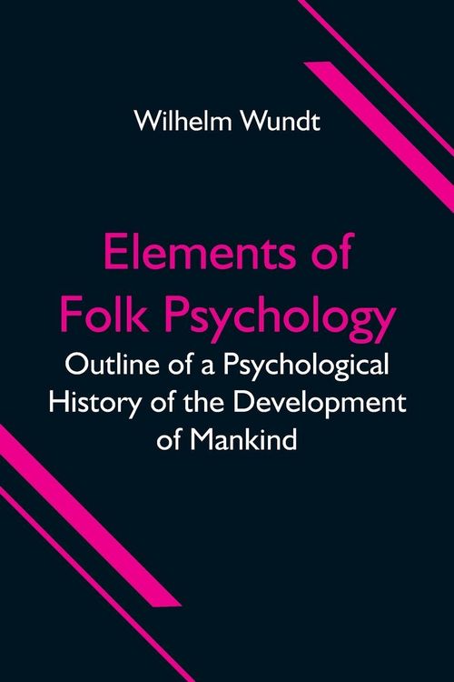 Produktbild: Elements Of Folk Psychology; Outline Of A Psychological History Of The Development Of Mankind