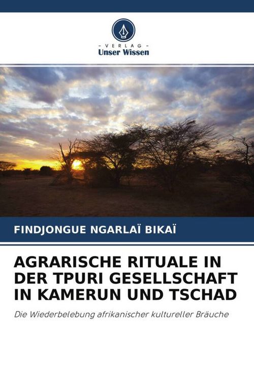 Produktbild: Agrarische Rituale in der Tpuri Gesellschaft in Kamerun und Tschad