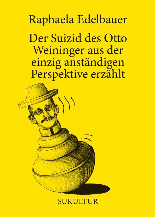 Produktbild: Der Suizid des Otto Weininger aus der einzig anständigen Perspektive erzählt