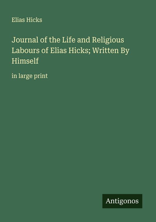 Produktbild: Journal of the Life and Religious Labours of Elias Hicks; Written By Himself
