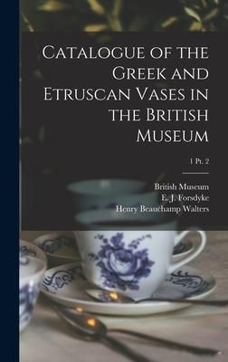Produktbild: Catalogue of the Greek and Etruscan Vases in the British Museum; 1 pt. 2