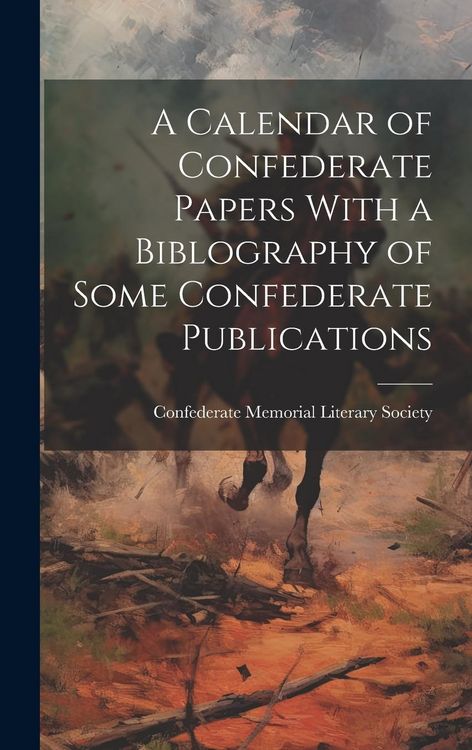 Produktbild: A Calendar of Confederate Papers With a Biblography of Some Confederate Publications