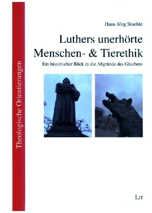 Bild vom Artikel Luthers unerhörte Menschen- & Tierethik vom Autor Hans Jörg Staehle