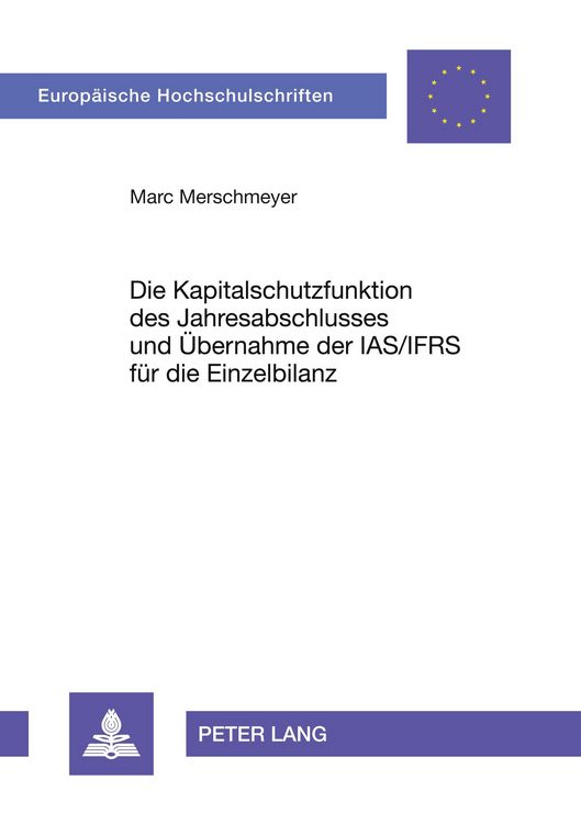 Produktbild: Die Kapitalschutzfunktion des Jahresabschlusses und &Uuml;bernahme der IAS/IFRS f&uuml;r die Einzelbilanz