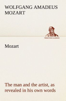 Produktbild: Mozart: the man and the artist, as revealed in his own words
