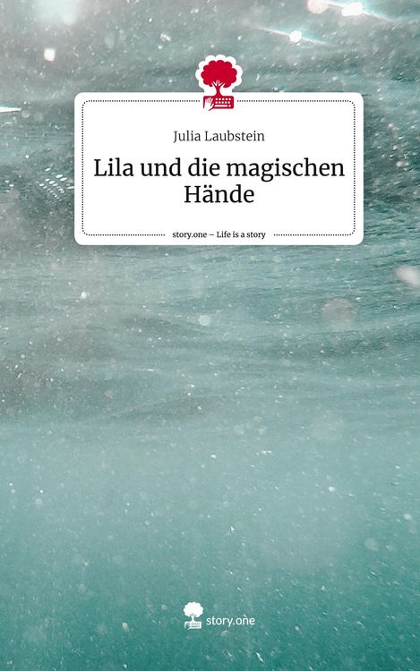 Produktbild: Lila und die magischen H&auml;nde. Life is a Story - story.one