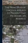 Produktbild: The Principles of Lincoln Applied to Present-day Problems, an Address