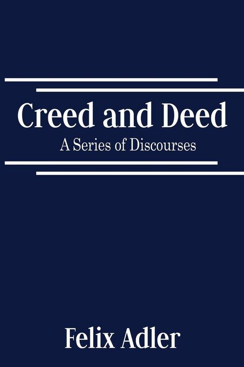Produktbild: Creed and Deed - A Series of Discourses