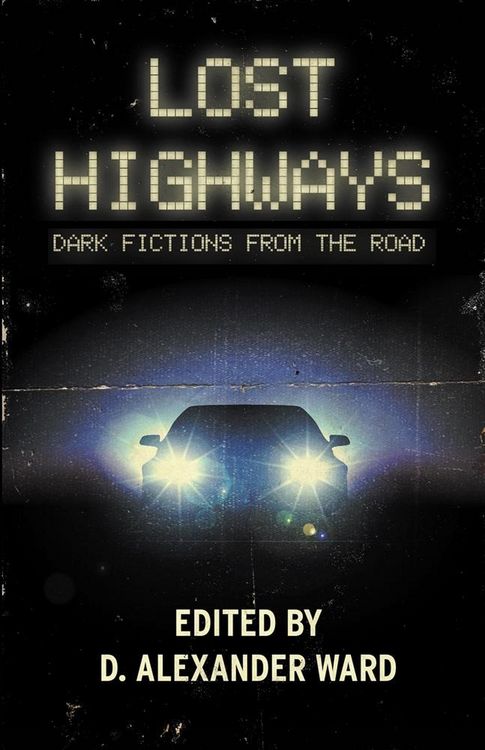 Produktbild: Lost Highways: Dark Fictions From the Road