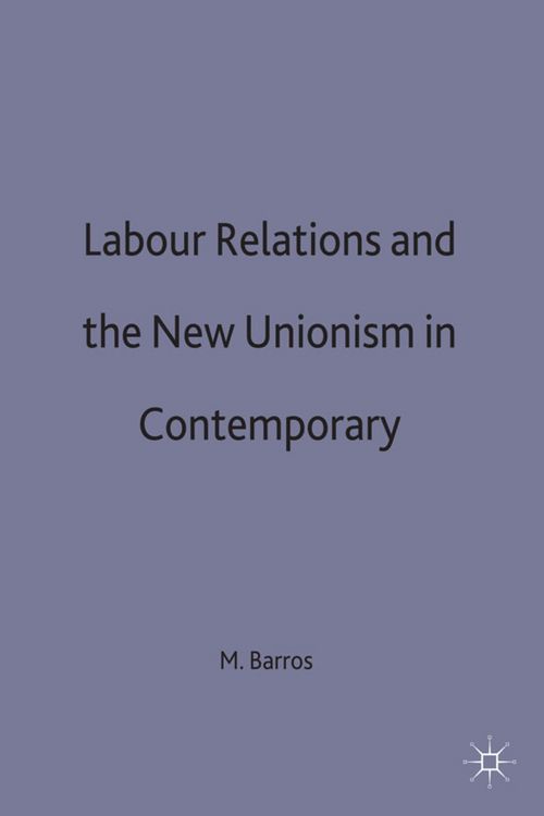 Produktbild: Labour Relations and the New Unionism in Contemporary Brazil
