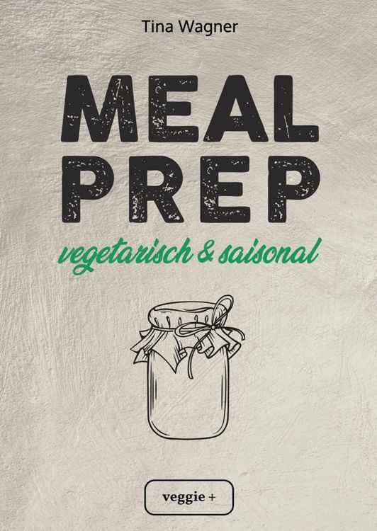 Produktbild: Meal Prep - vegetarisch und saisonal