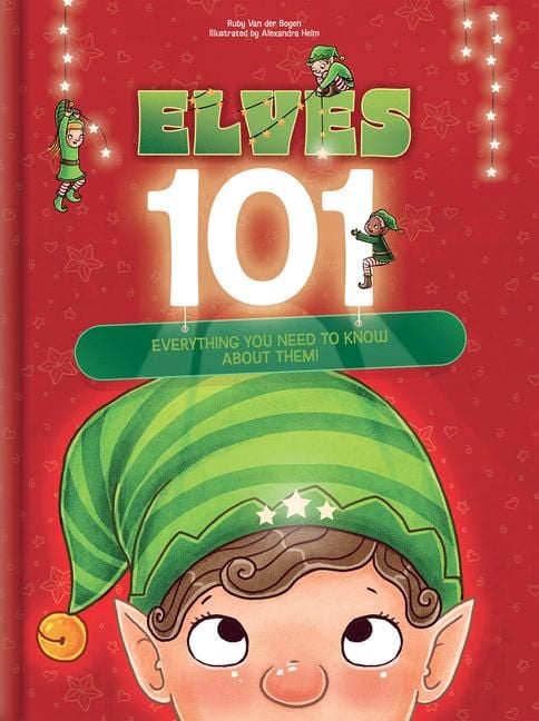 Produktbild: Elves 101: Everything You Need to Know about Elves Funny Christmas Picture Book for Kids Ages 5-9