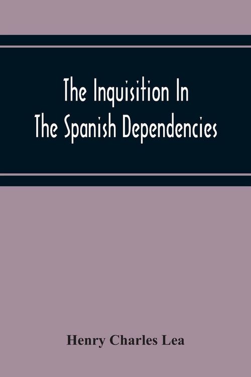 Produktbild: The Inquisition In The Spanish Dependencies