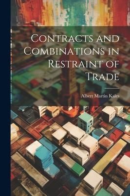 Produktbild: Contracts and Combinations in Restraint of Trade