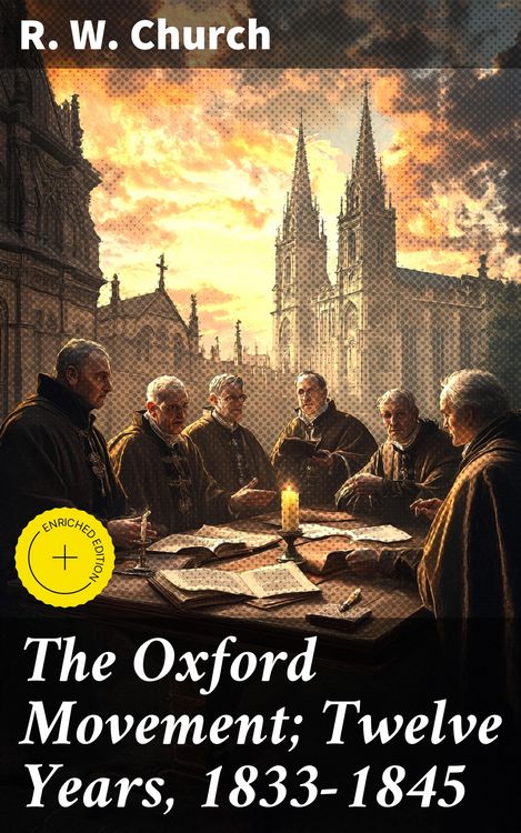 Produktbild: The Oxford Movement; Twelve Years, 1833-1845