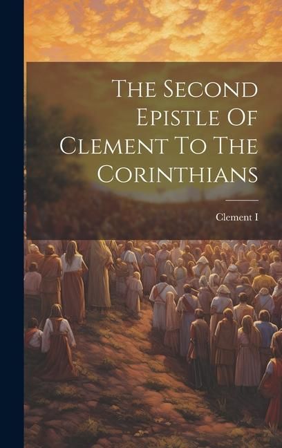 Produktbild: The Second Epistle Of Clement To The Corinthians