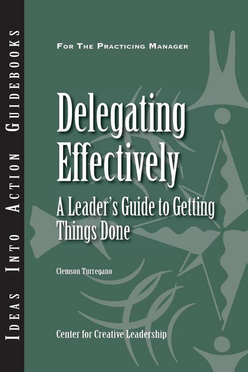 Produktbild: Delegating Effectively: A Leader's Guide to Getting Things Done