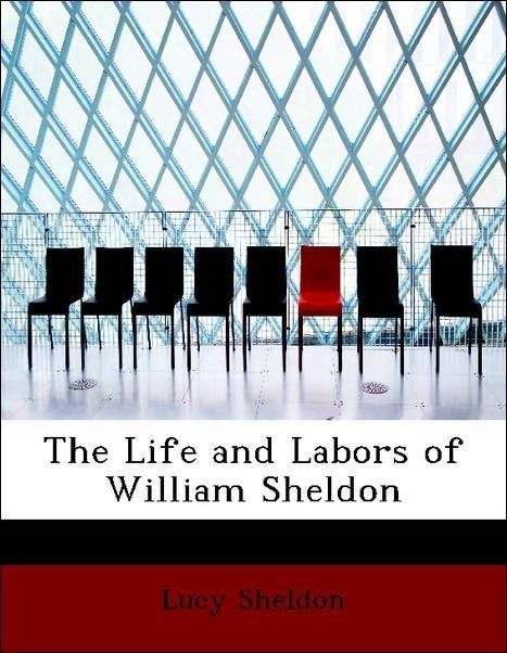 Produktbild: Sheldon, L: Life and Labors of William Sheldon