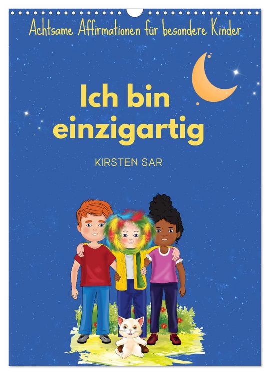 Produktbild: Ich bin einzigartig - Achtsame Affirmationen f&uuml;r besondere Kinder (Wandkalender 2026 DIN A3 hoch), CALVENDO Monatskalender