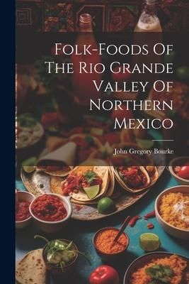 Produktbild: Folk-foods Of The Rio Grande Valley Of Northern Mexico