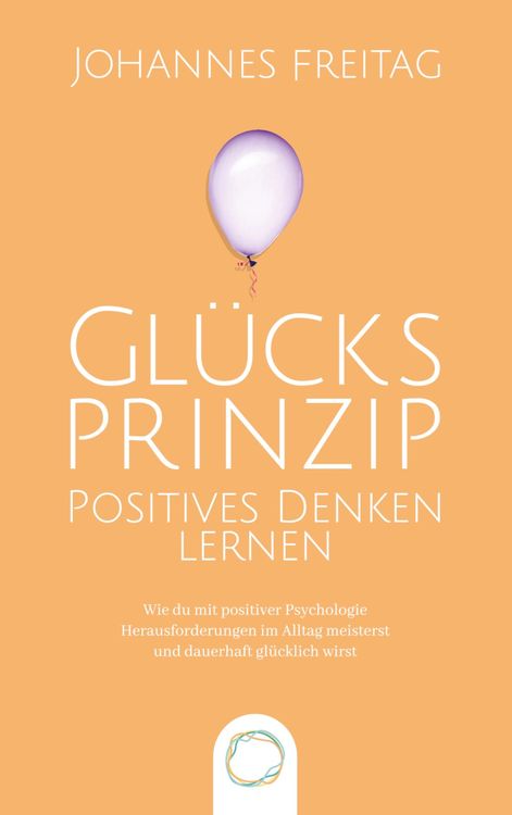 Produktbild: Gl&uuml;cksprinzip - Positives Denken lernen