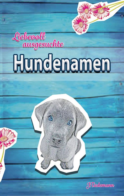 Produktbild: Liebevoll ausgesuchte Hundenamen
