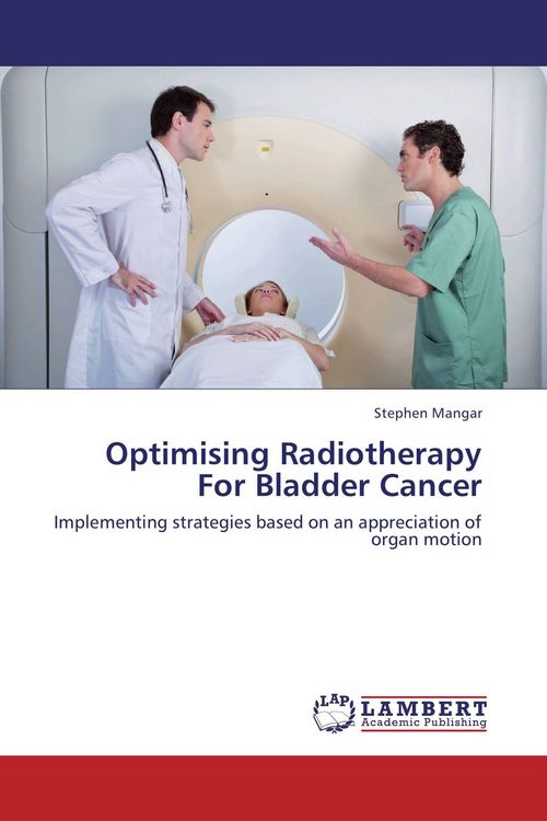 Produktbild: Optimising Radiotherapy For Bladder Cancer