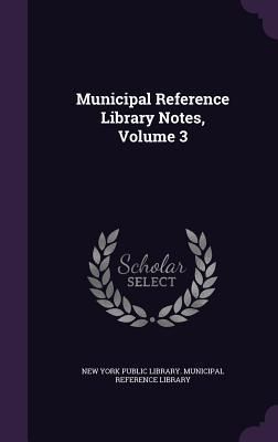 Produktbild: Municipal Reference Library Notes, Volume 3