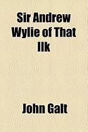 Produktbild: Sir Andrew Wylie of That Ilk