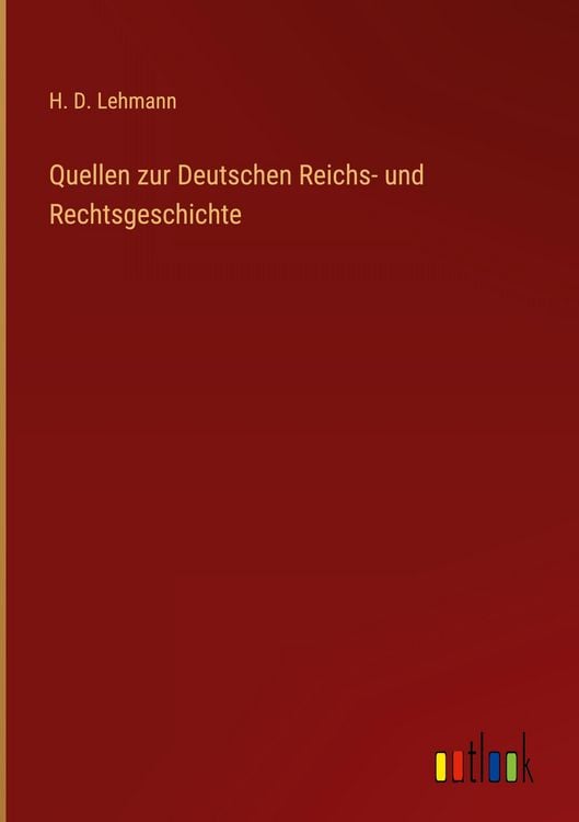 Produktbild: Quellen zur Deutschen Reichs- und Rechtsgeschichte