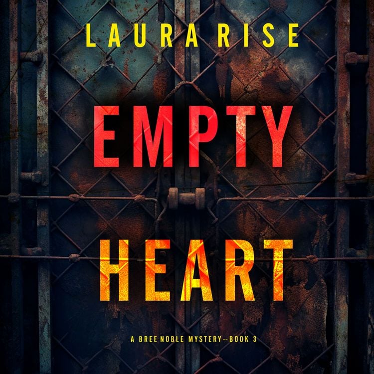 'Empty Heart (A Bree Noble Suspense Thriller—Book 3)' von 'Laura Rise ...