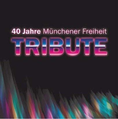Produktbild: 40 Jahre M&uuml;nchener Freiheit-Tribute
