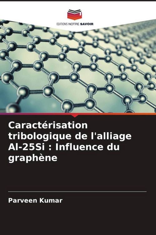 Produktbild: Caract&eacute;risation tribologique de l'alliage Al-25Si : Influence du graph&egrave;ne