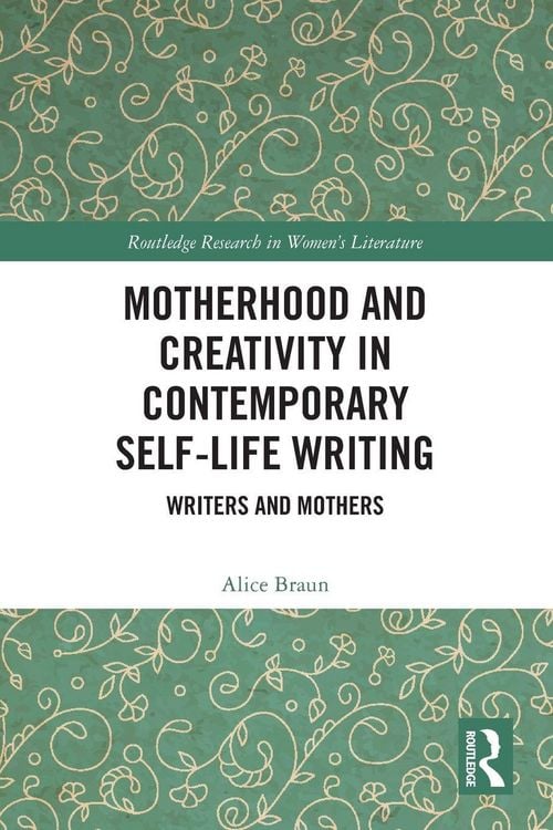 Produktbild: Motherhood and Creativity in Contemporary Self-Life Writing