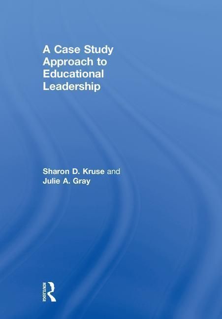 Produktbild: Kruse, S: A Case Study Approach to Educational Leadership