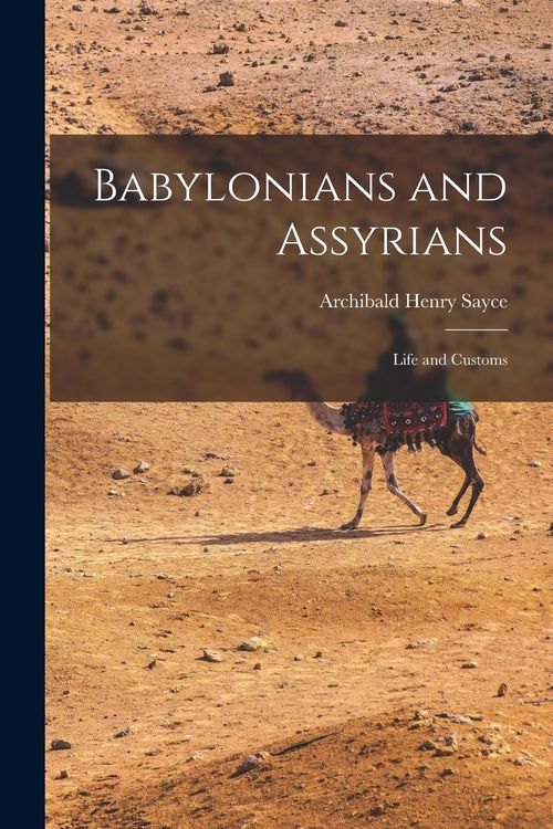 Produktbild: Babylonians and Assyrians: Life and Customs