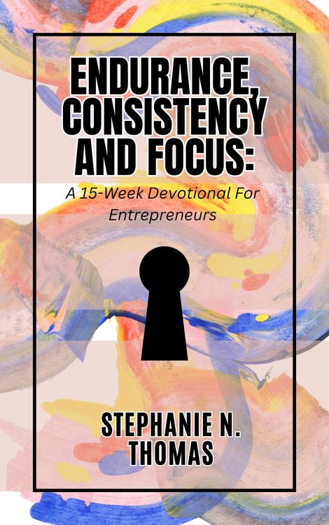 Produktbild: Endurance, Consistency and Focus: A 15-Week Devotional for Entrepreneurs