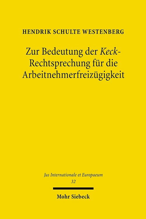 Produktbild: Zur Bedeutung der Keck-Rechtsprechung f&uuml;r die Arbeitnehmerfreiz&uuml;gigkeit