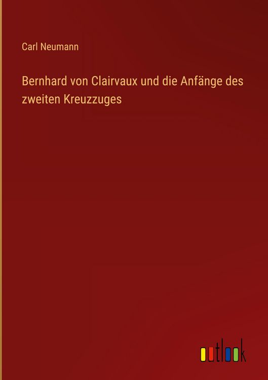 Produktbild: Bernhard von Clairvaux und die Anf&auml;nge des zweiten Kreuzzuges