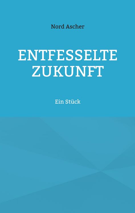 Produktbild: Entfesselte Zukunft