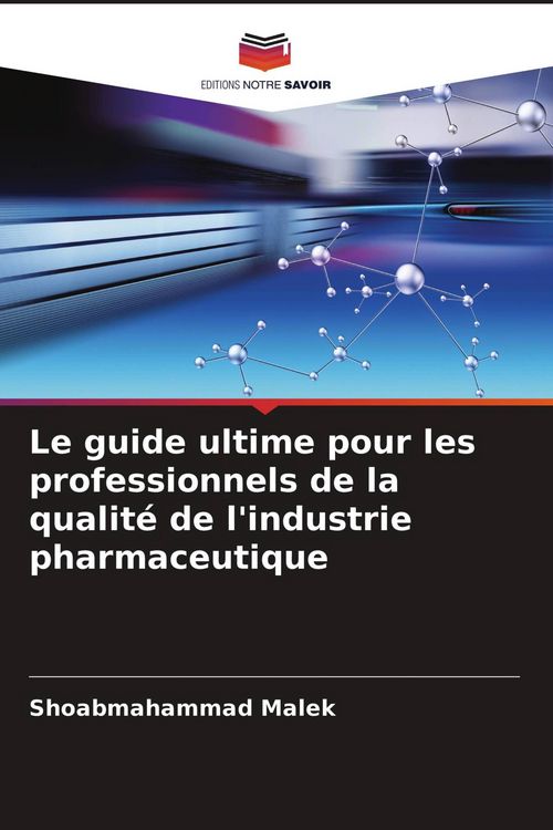 Produktbild: Le guide ultime pour les professionnels de la qualit&eacute; de l'industrie pharmaceutique