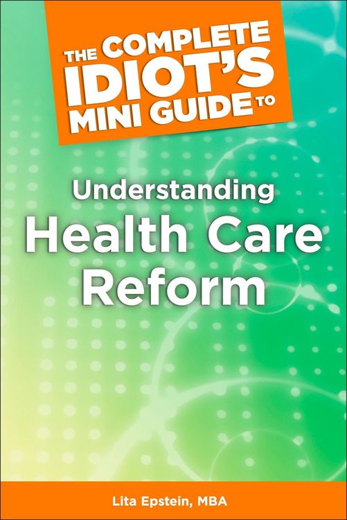Produktbild: The Complete Idiot's Mini Guide to Understanding Healthcarereform