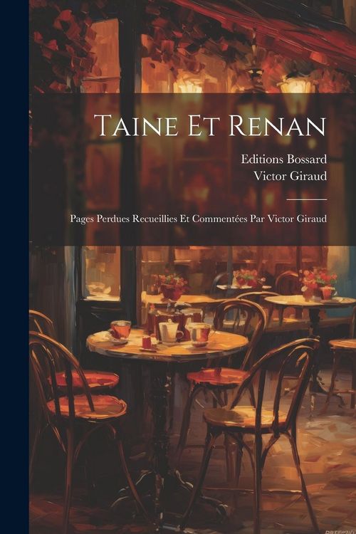 Produktbild: Taine Et Renan; Pages Perdues Recueillies Et Comment&eacute;es Par Victor Giraud