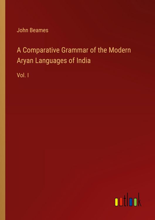 Produktbild: A Comparative Grammar of the Modern Aryan Languages of India
