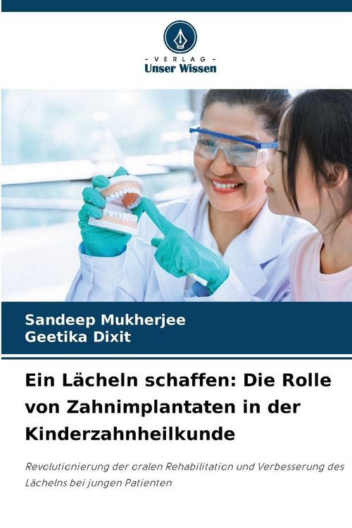 Produktbild: Ein L&auml;cheln schaffen: Die Rolle von Zahnimplantaten in der Kinderzahnheilkunde