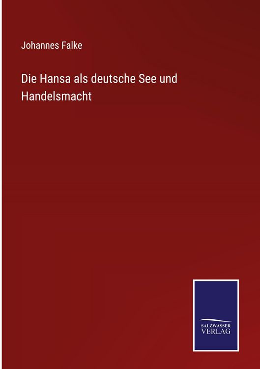 Produktbild: Die Hansa als deutsche See und Handelsmacht