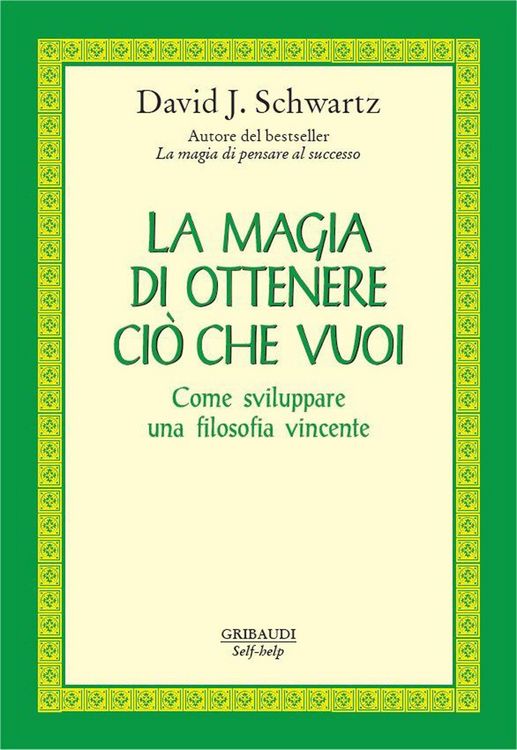 Produktbild: La magia di ottenere ci&ograve; che vuoi. Come sviluppare una filosofia vincente