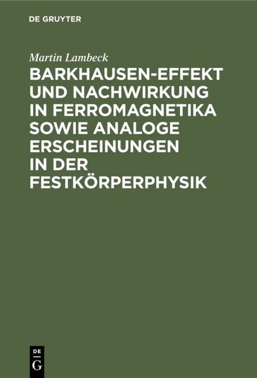 Produktbild: Barkhausen-Effekt und Nachwirkung in Ferromagnetika sowie analoge Erscheinungen in der Festk&ouml;rperphysik