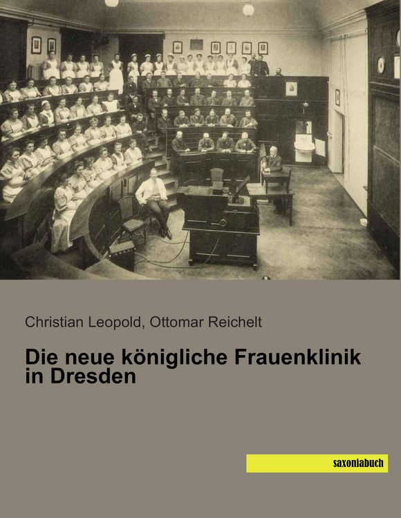 Produktbild: Die neue k&ouml;nigliche Frauenklinik in Dresden