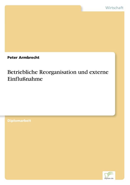 Produktbild: Betriebliche Reorganisation und externe Einflu&szlig;nahme